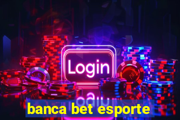 banca bet esporte